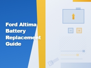 Your Guide to Ford Altima Battery Replacement