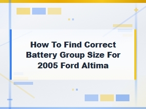 Finding the Correct Battery Group Size for Your Ford Altima