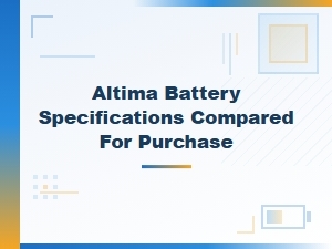 Comparing Altima Battery Options for Your Purchase